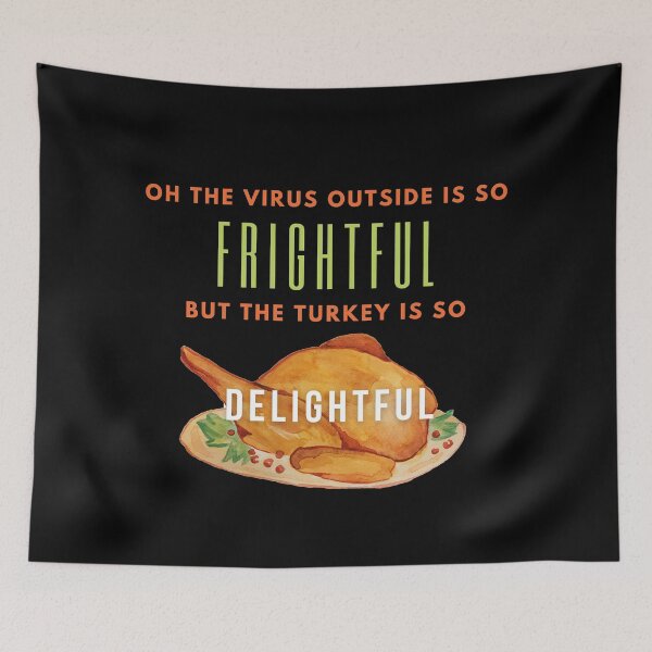 Item preview, Oh the Virus Outside is Frightful but the Turkey is so delightful designed and sold by fantasticpud.