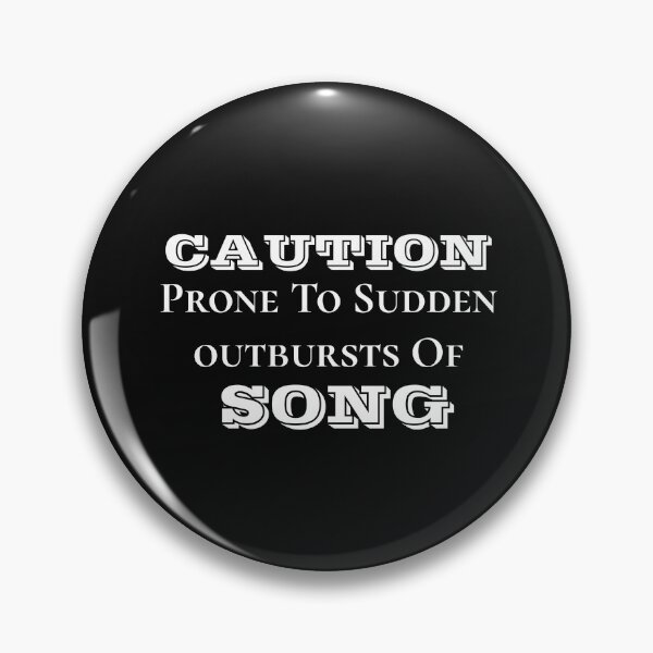 Item preview, Caution Prone To Sudden Outbursts Of Song designed and sold by TINASTORESHOPE.