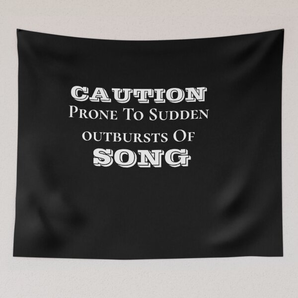 Item preview, Caution Prone To Sudden Outbursts Of Song designed and sold by TINASTORESHOPE.