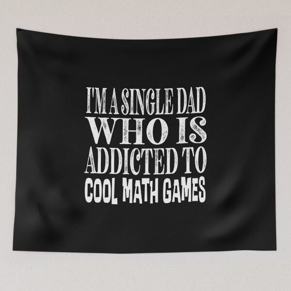 Item preview, I am a single dad who is addicted to cool math games Classic Sticker And Shirt Design designed and sold by Glike.