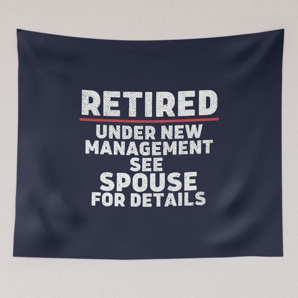 Item preview, Retired Under New Management See Spouse for Details 2021 designed and sold by kindxinn.