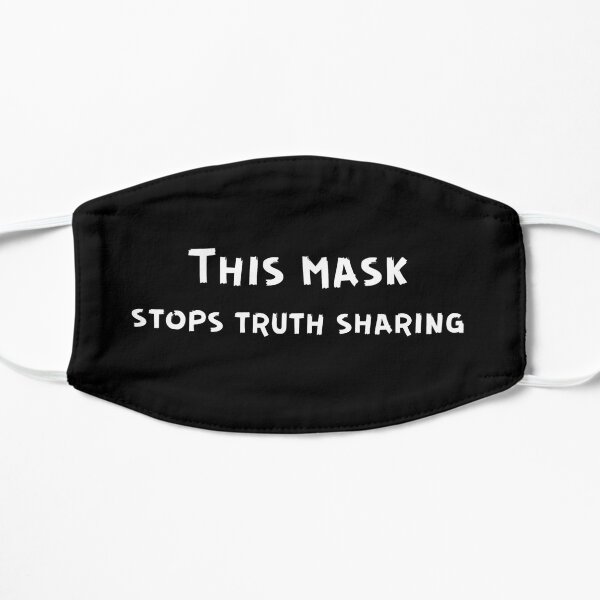 This Mask Stops Truth Sharing Flat Mask
