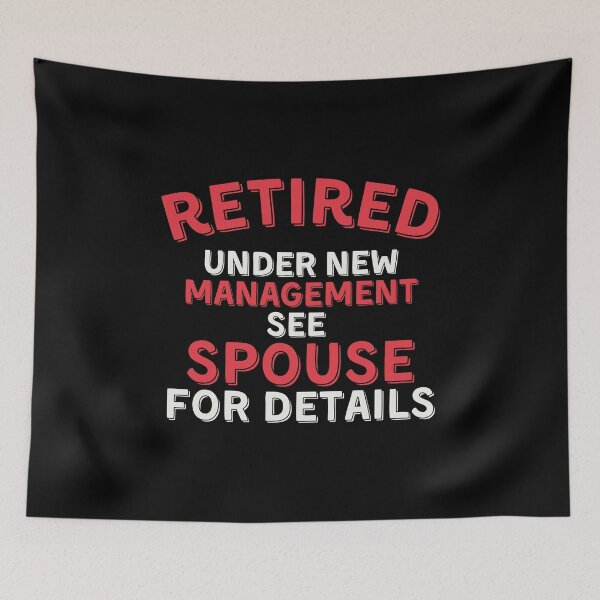 Item preview, Retired Under New Management See Spouse for Details 2021 designed and sold by kindxinn.