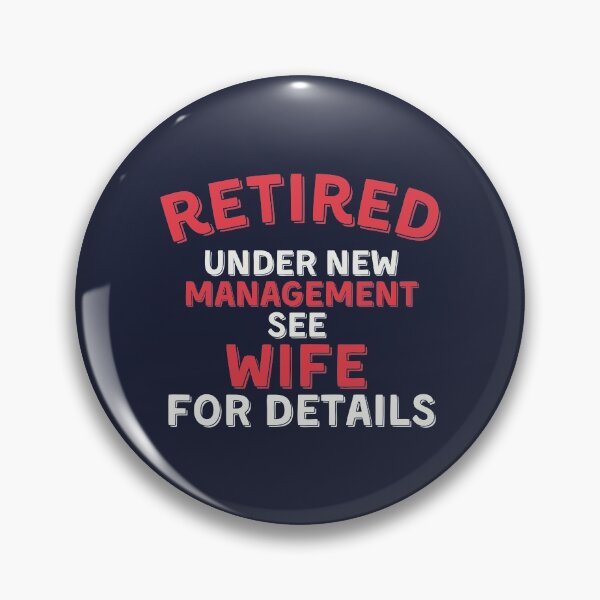 Item preview, Retired Under New Management See Wife for Details 2021 designed and sold by kindxinn.