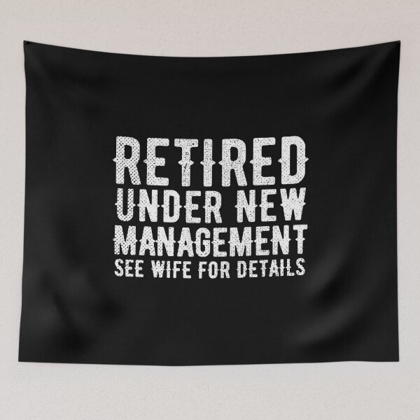 Item preview, Retired Under New Management See Spouse for Details 2021 designed and sold by kindxinn.
