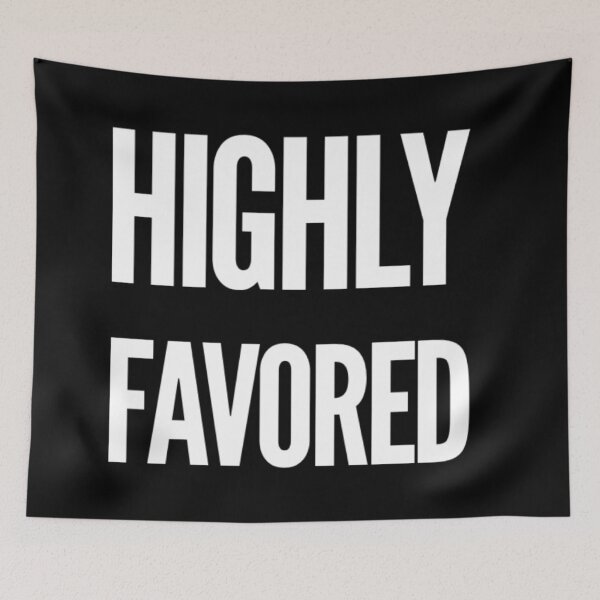 Item preview, Highly Favored White Text designed and sold by MerciMe.
