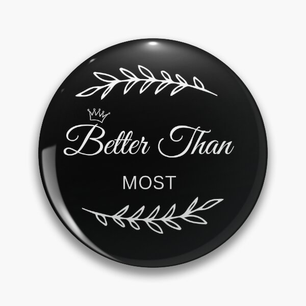 Item preview, Better Than Most designed and sold by Levet.