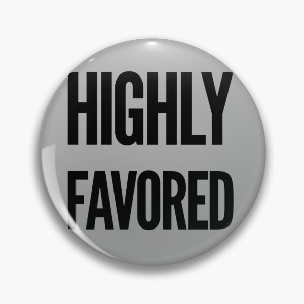 Item preview,  Highly Favored  designed and sold by MerciMe.