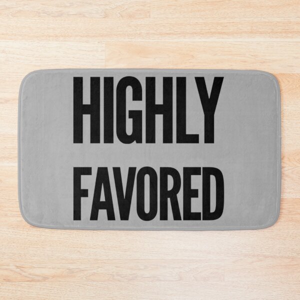 Item preview,  Highly Favored  designed and sold by MerciMe.