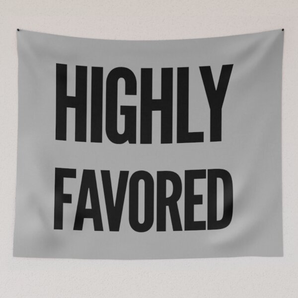 Item preview,  Highly Favored  designed and sold by MerciMe.