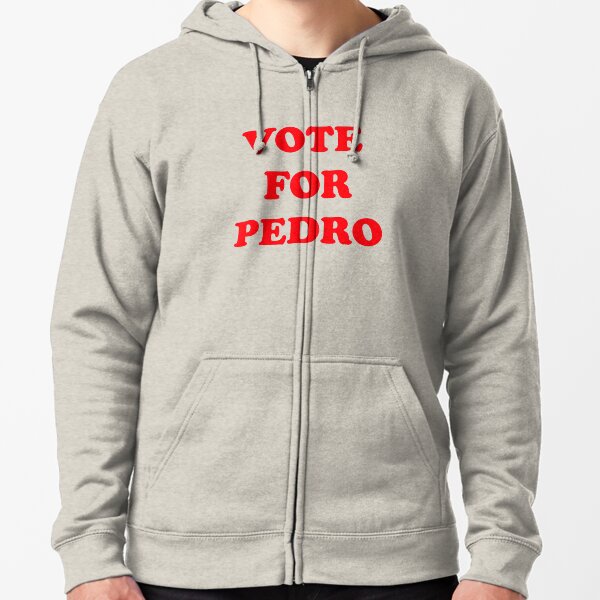 Vote For Pedro Zipped Hoodie