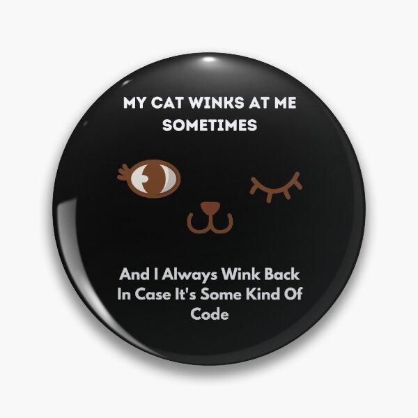 Artikelvorschau, Meine Katze zwinkert mir manchmal zu und ich zwinkere immer zurück, falls es sich um eine Art Code handelt entworfen und verkauft von piskwi.