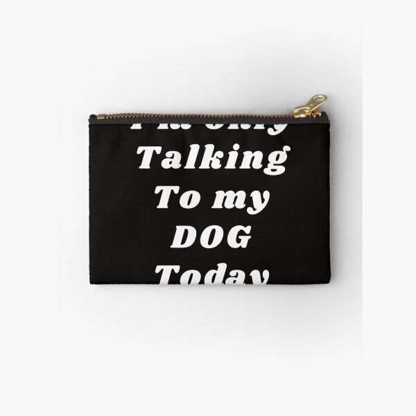 Item preview, i'm only talking to my dog today designed and sold by Abdelhakim-ben.