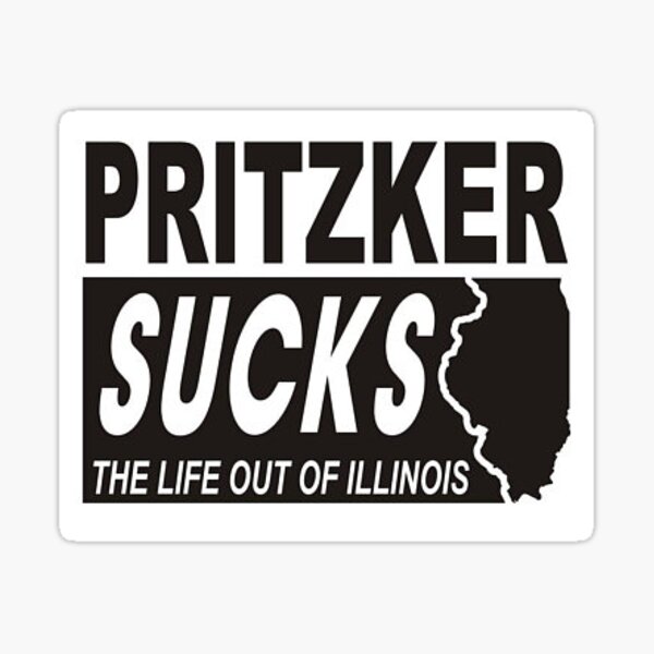 There Are Tons Of "Prtzker Sucks" Sgns N My County And Neghborng