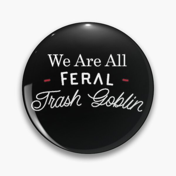 Item preview, We Are All Feral Trash Goblin designed and sold by Elly-Barber.
