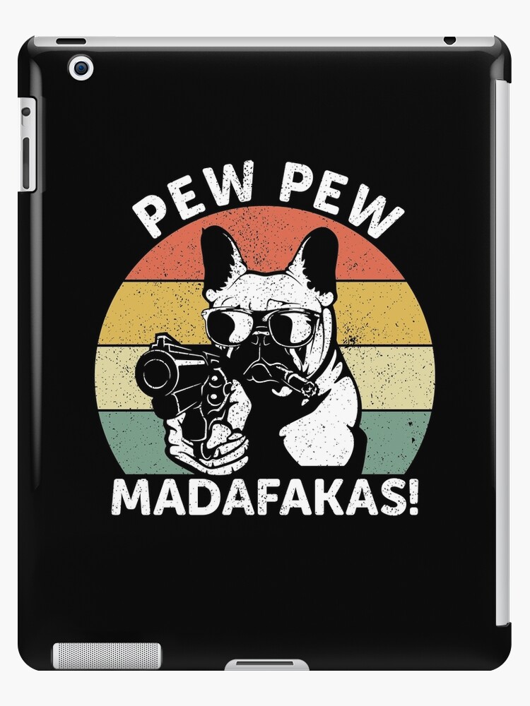 pew pew madafakas french bulldog