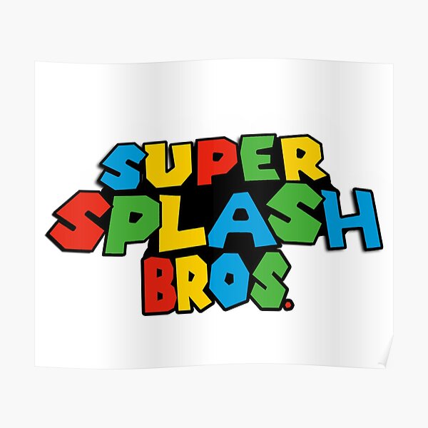 "SUPER SPLASH BROS." Poster by BallrBeauties Redbubble