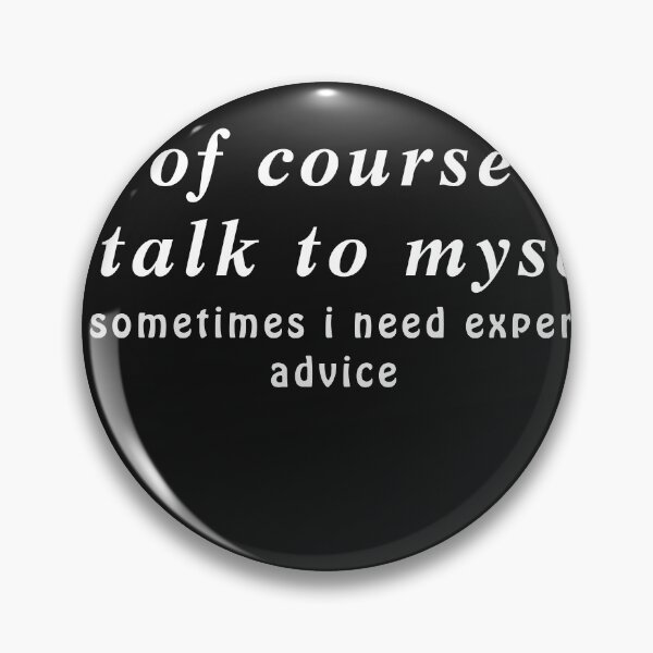 Item preview, of course i talk to myself sometimes i need expert advice designed and sold by Abdelhakim-ben.