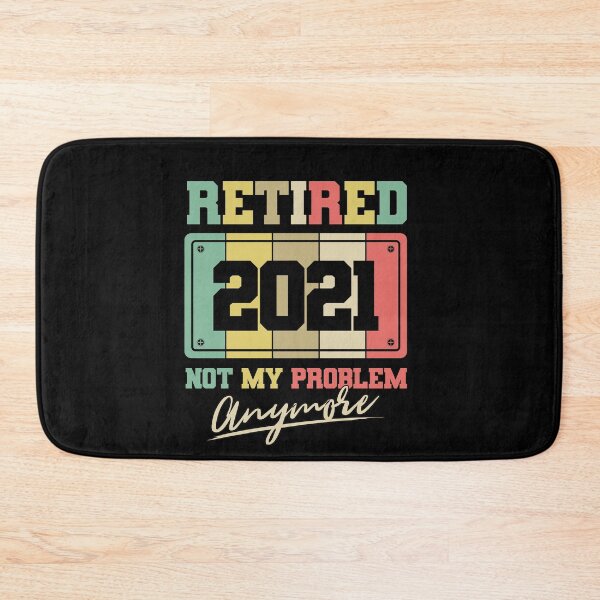 Item preview, Retired 2021 not my problem anymore designed and sold by Hananiah Merch.