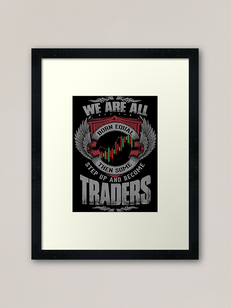 Alternate view of Some Step Up And Become Traders - Motivational Framed Art Print