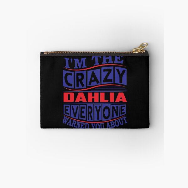 Item preview, DAHLIA Name. I'm The Crazy DAHLIA Everyone Warned You About designed and sold by thinkbicycle.