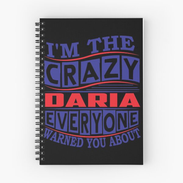 Item preview, DARIA Name. I'm The Crazy DARIA Everyone Warned You About designed and sold by thinkbicycle.