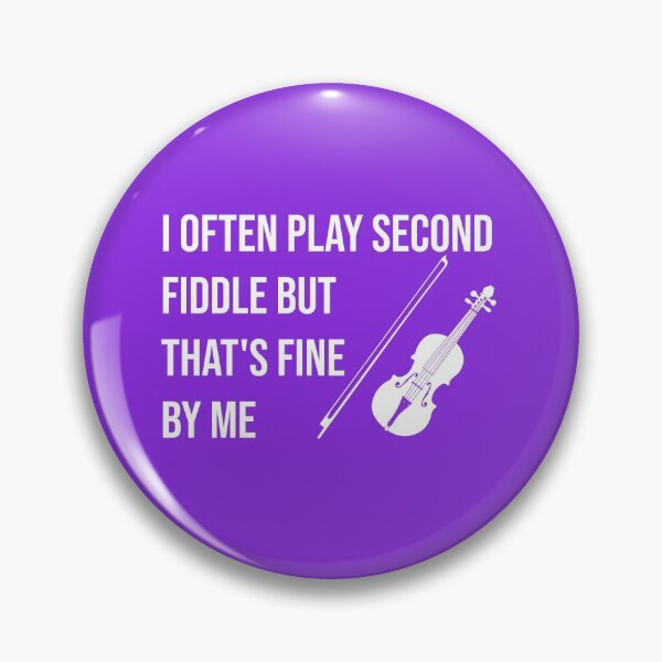 Item preview, I Often Play Second Fiddle But That's Fine By Me designed and sold by BuynPose.