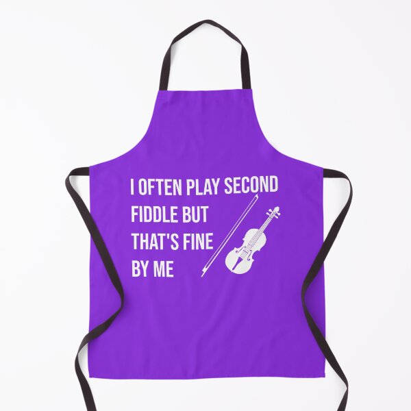 Item preview, I Often Play Second Fiddle But That's Fine By Me designed and sold by BuynPose.
