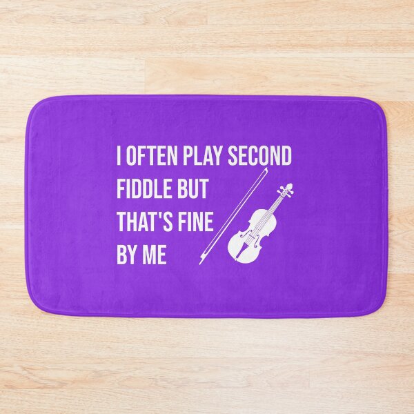Item preview, I Often Play Second Fiddle But That's Fine By Me designed and sold by BuynPose.