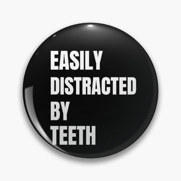 Item preview, Easily Distracted By Teeth Funny Teeth Gift designed and sold by inmyzone.