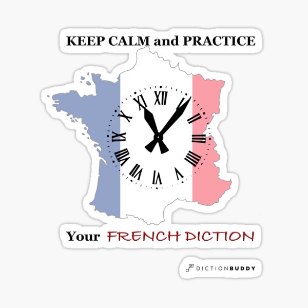 Keep Calm and Practice your French Diction Sticker