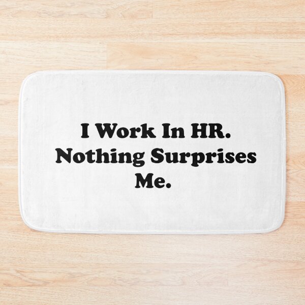 Item preview, I Work In HR. Nothing Surprises Me. designed and sold by ThingsByJoy.