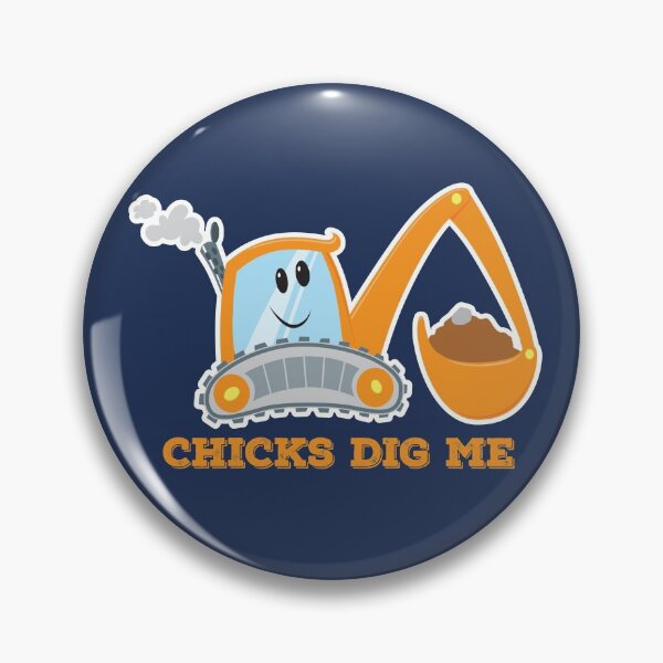 Item preview, Chicks Dig Me Construction Vehicle designed and sold by JonThomson.