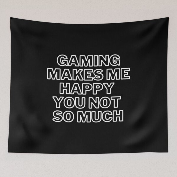 Item preview, Gaming Makes Me Happy You Not So Much designed and sold by Artistive.