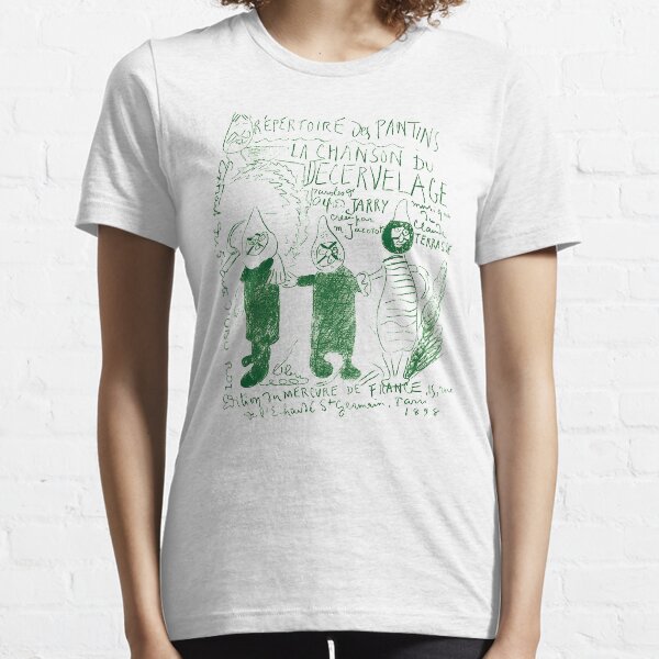 La chanson du Decervelage - Les palotins - Alfred Jarry Essential T-Shirt