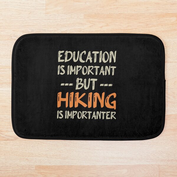 Item preview, Education Is Important But Hiking Is Importanter, Cute Funny Gift Idea For Hiking Lovers designed and sold by awesomedraw.