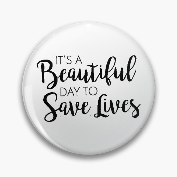 Item preview, It's a beautiful day to save lives designed and sold by beckyhdesigns.