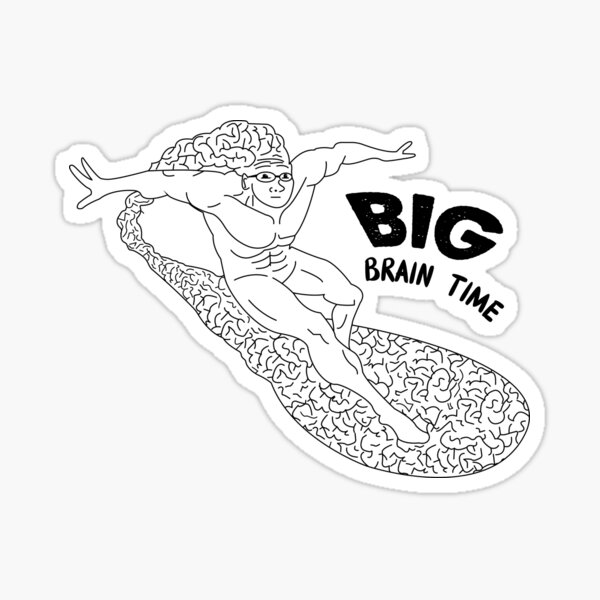 "big brain meme time" Sticker by Rahatistiak | Redbubble