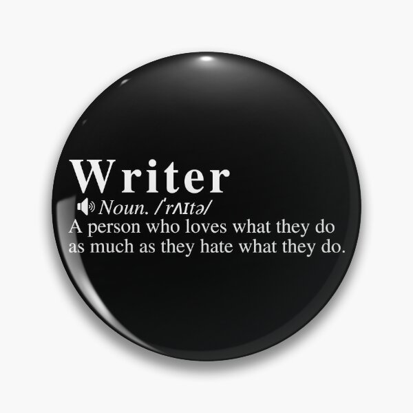 Item preview, Funny Writer Definition: A person who loves what they do as much as they hate what they do.  designed and sold by mind-illusions.