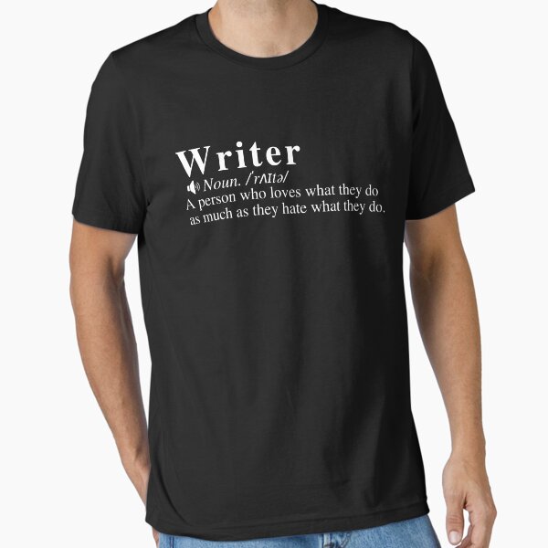 Item preview, Funny Writer Definition: A person who loves what they do as much as they hate what they do.  designed and sold by mind-illusions.