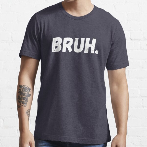 bruh god is good shirt