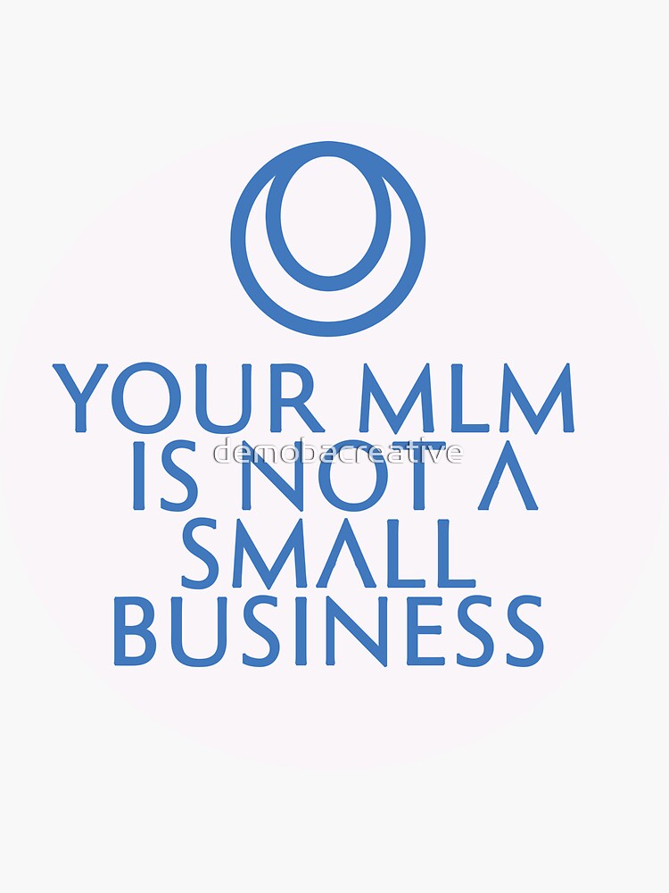 Your MLM Is Not A Small Business by demobacreative