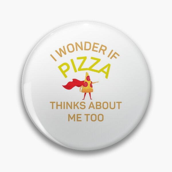 Item preview, I Wonder If Pizza Thinks About Me Too designed and sold by fahrurrozzi.