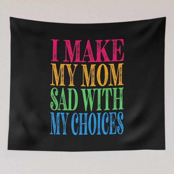 Item preview, I Make My Mom Sad With My Choices Essential Classic Sticker And Shirt Design designed and sold by Glike.