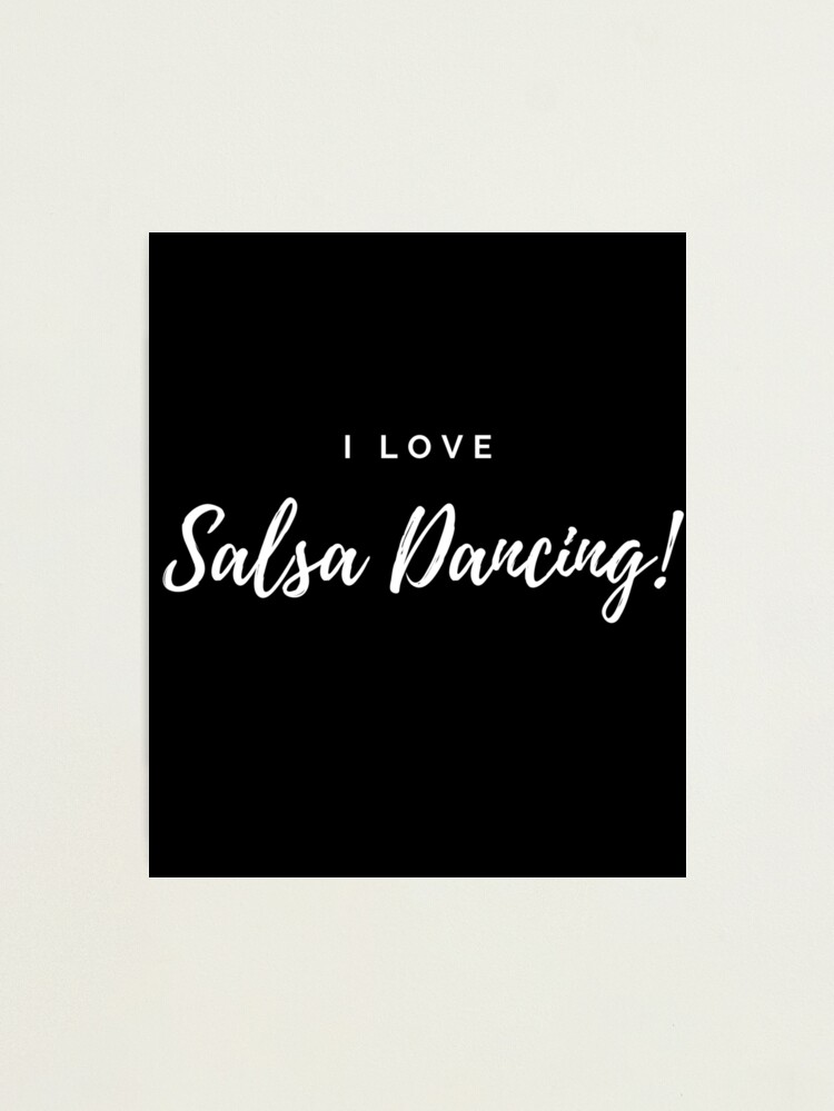 Thumbnail 2 of 3, Photographic Print, I Love Salsa Dancing! designed and sold by CoffeeCupLife2.