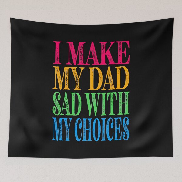 Item preview, I Make My Dad Sad With My Choices Essential Classic Sticker And Shirt Design designed and sold by Glike.