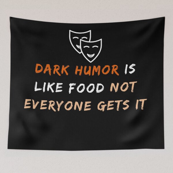 Item preview, Dark Humor Is Like Food Not Everyone Gets It designed and sold by fahrurrozzi.