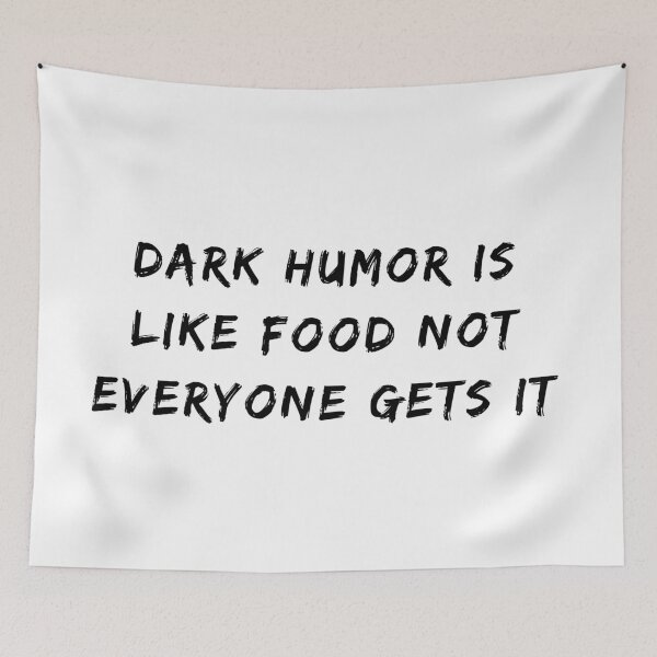 Item preview, Dark Humor Is Like Food Not Everyone Gets It designed and sold by fahrurrozzi.