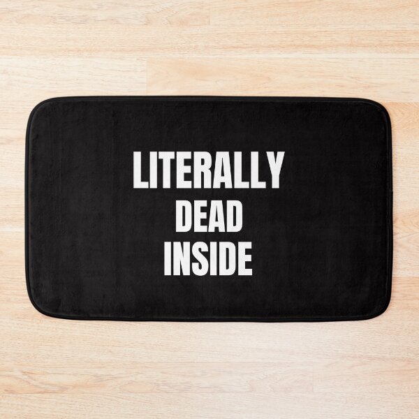 Item preview, Literally dead inside- sarcastic design- white designed and sold by josephsteez.