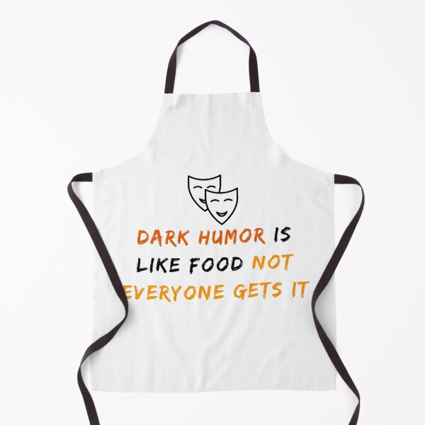 Item preview, Dark Humor Is Like Food Not Everyone Gets It designed and sold by fahrurrozzi.